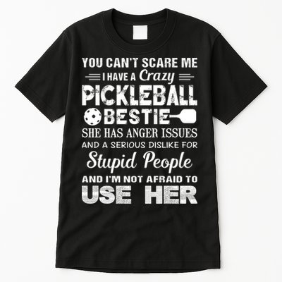 PICKLEBALL Bestie You Can’t Scare Me Tall T-Shirt