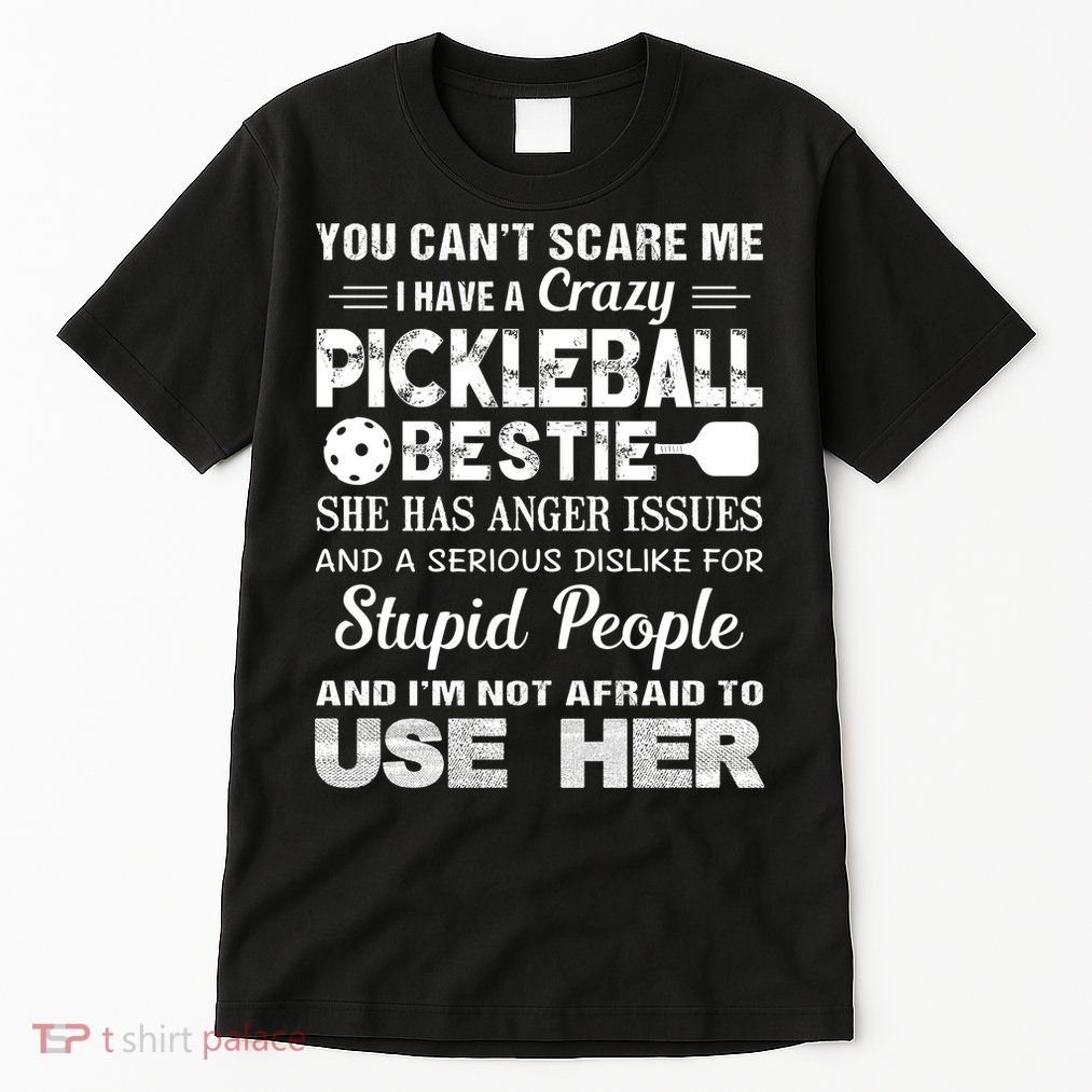 PICKLEBALL Bestie You Can’t Scare Me Tall T-Shirt