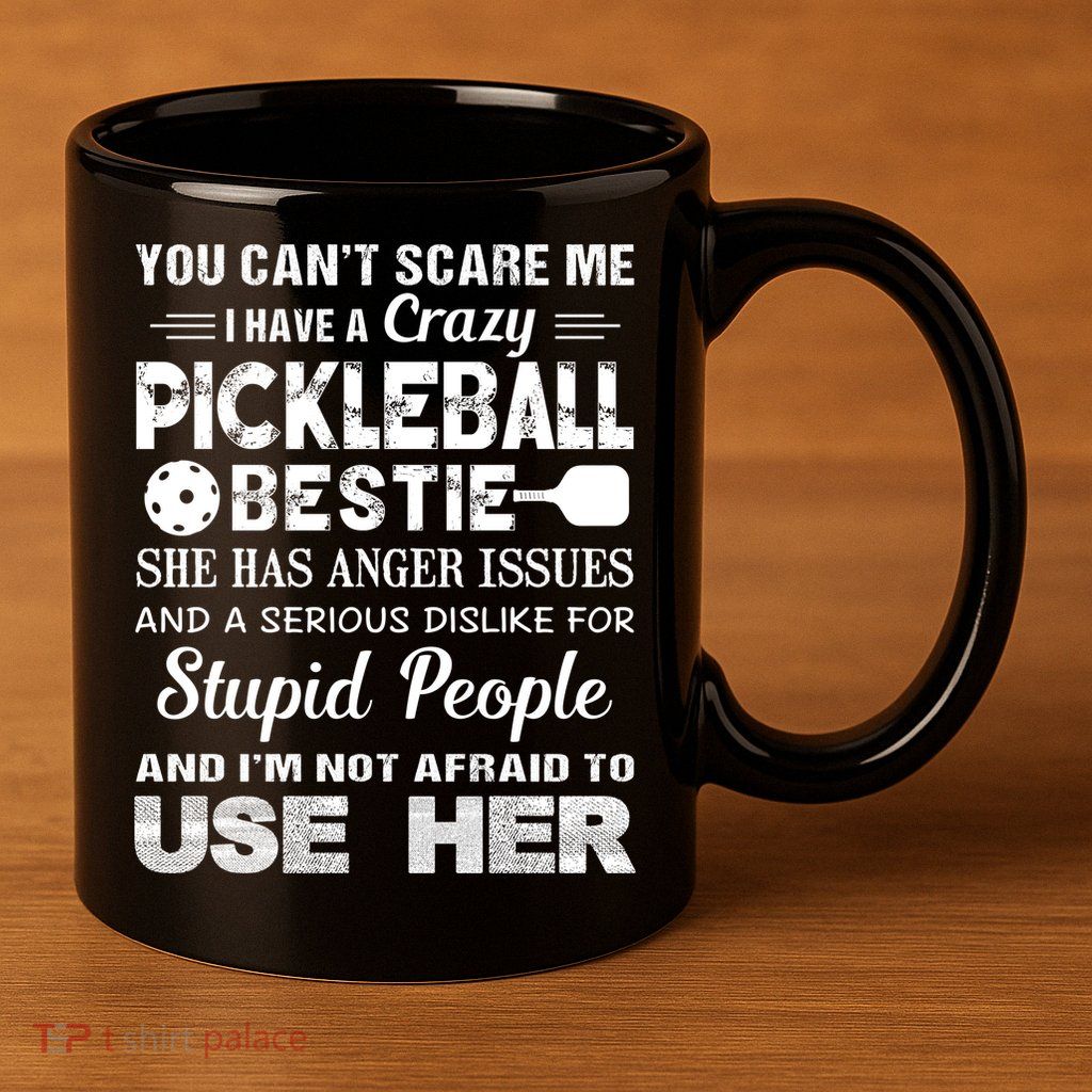 PICKLEBALL Bestie You Can’t Scare Me 11oz C Handle Ceramic Mug