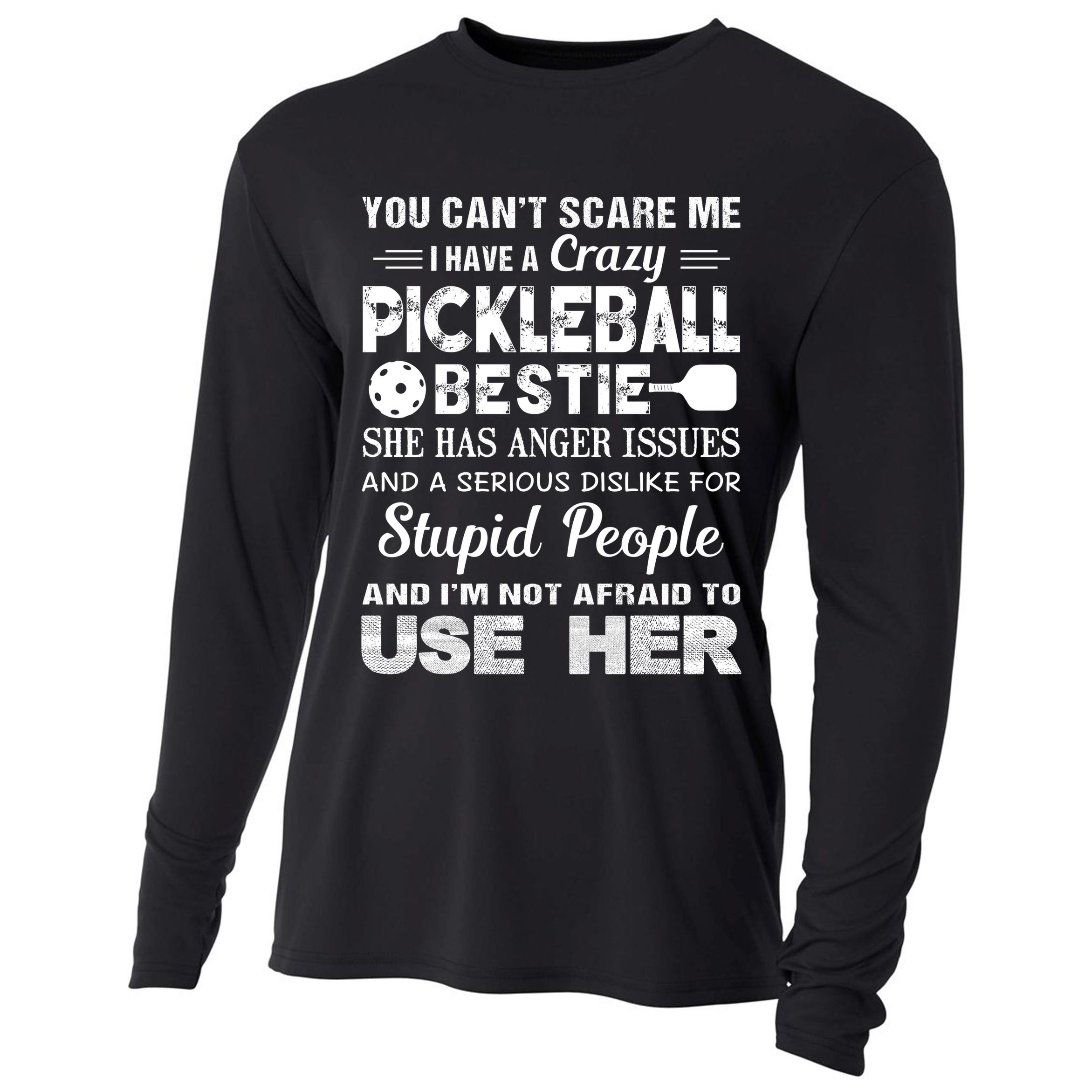 PICKLEBALL Bestie You Can’t Scare Me Cooling Performance Long Sleeve Crew