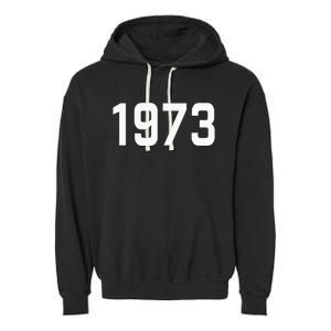 Pro Choice 1973 Womens Rights Feminism Roe Wade Garment-Dyed Fleece Hoodie