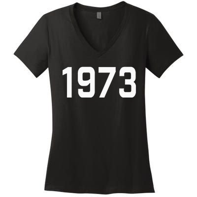 Pro Choice 1973 Womens Rights Feminism Roe Wade Women's V-Neck T-Shirt