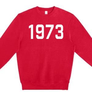 Pro Choice 1973 Womens Rights Feminism Roe Wade Premium Crewneck Sweatshirt