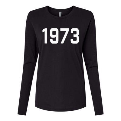 Pro Choice 1973 Womens Rights Feminism Roe Wade Womens Cotton Relaxed Long Sleeve T-Shirt