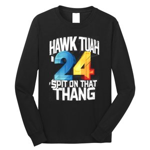 Presidential Candidate 2024 Hawk Tush Spit On That Thing Gift Long Sleeve Shirt