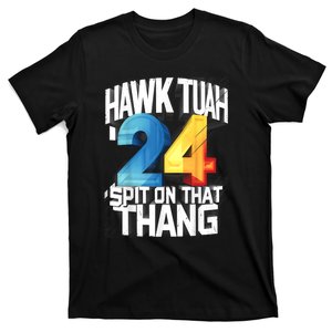 Presidential Candidate 2024 Hawk Tush Spit On That Thing Gift T-Shirt