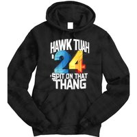 Presidential Candidate 2024 Hawk Tush Spit On That Thing Gift Tie Dye Hoodie