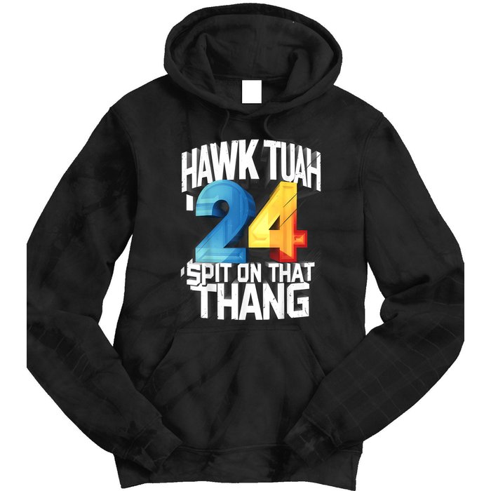 Presidential Candidate 2024 Hawk Tush Spit On That Thing Gift Tie Dye Hoodie