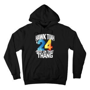 Presidential Candidate 2024 Hawk Tush Spit On That Thing Gift Tall Hoodie