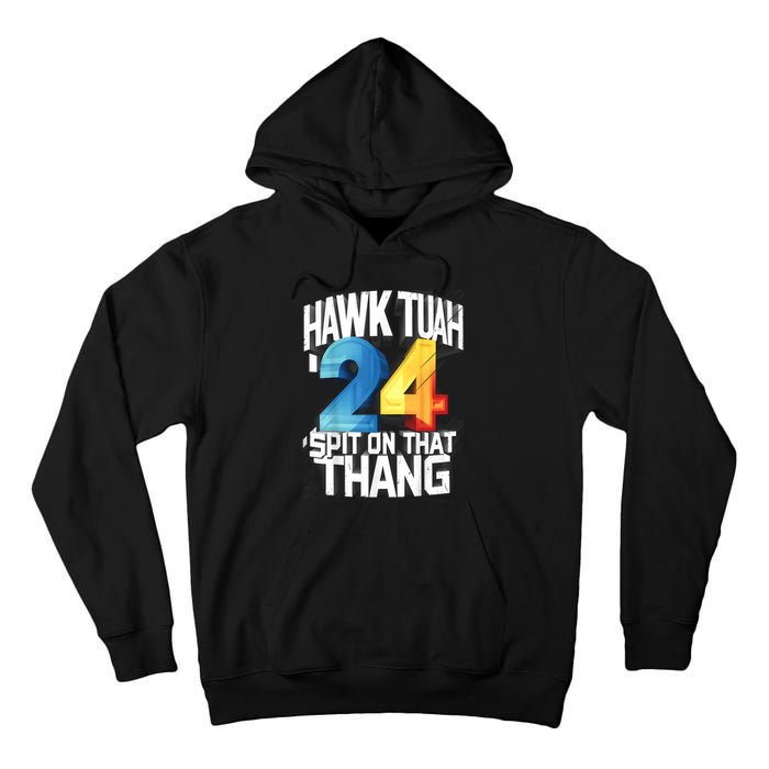 Presidential Candidate 2024 Hawk Tush Spit On That Thing Gift Tall Hoodie