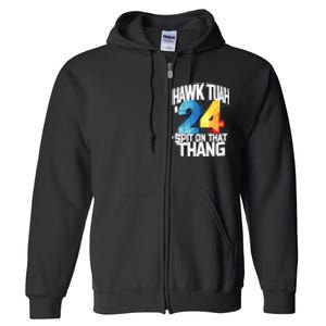 Presidential Candidate 2024 Hawk Tush Spit On That Thing Gift Full Zip Hoodie