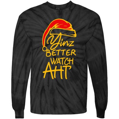 Pittsburgh Christmas 412 Yinzer Santa Yinz Better Watch Aht Tie-Dye Long Sleeve Shirt