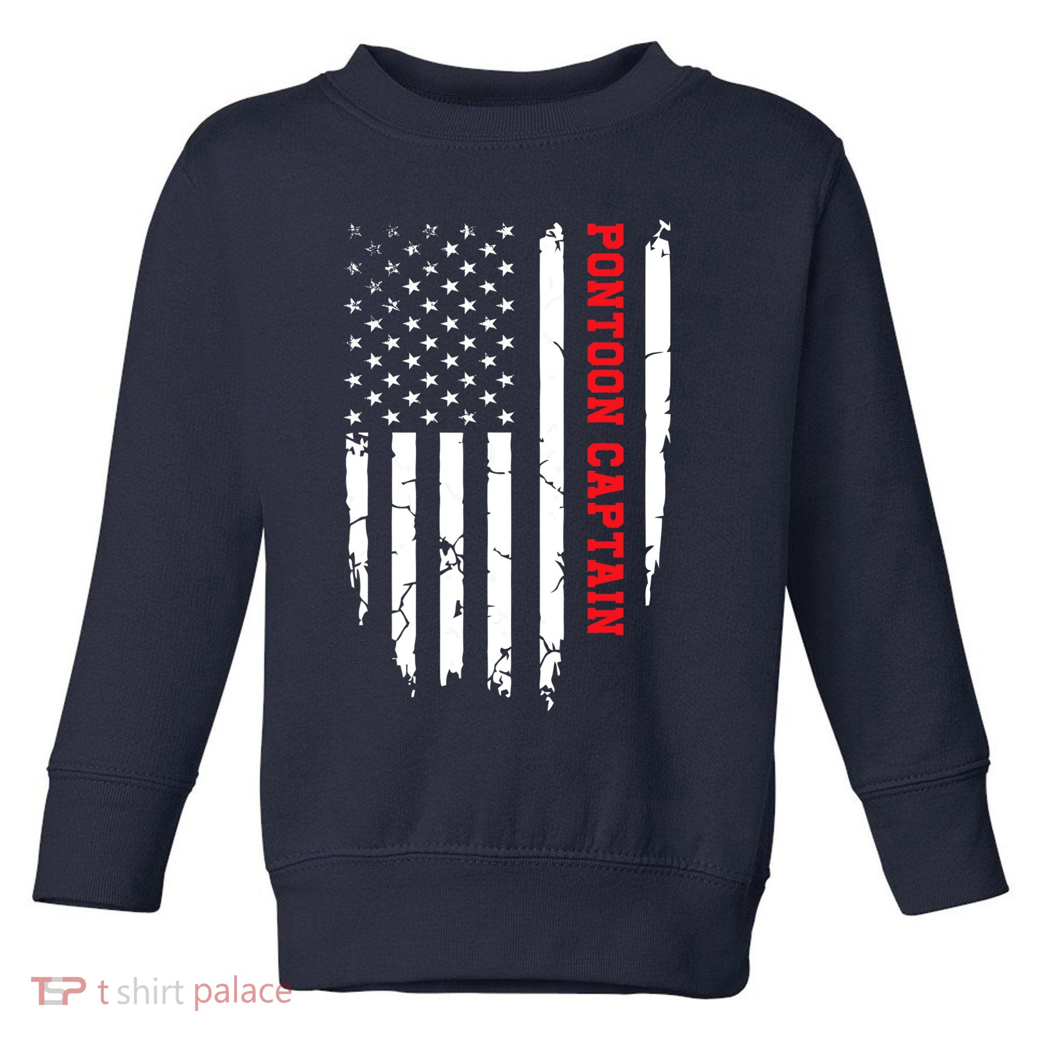 Pontoon Captain American Flag Pontooning Pontoon Boating Toddler Sweatshirt