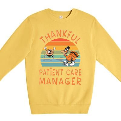 Patient Care Ager Job Funny Thanksgiving Funny Gift Premium Crewneck Sweatshirt