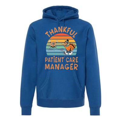 Patient Care Ager Job Funny Thanksgiving Funny Gift Premium Hoodie