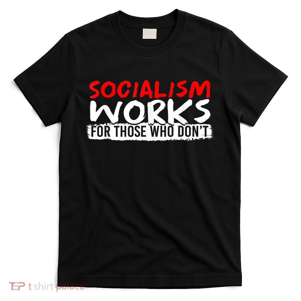 Pro Capitalism Anti Communist Funny Anti Socialism T-Shirt
