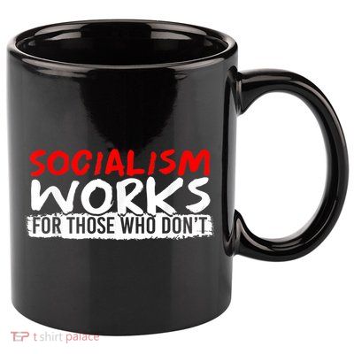 Pro Capitalism Anti Communist Funny Anti Socialism 11oz C Handle Ceramic Mug
