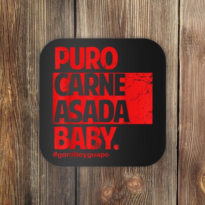 Puro Carne Asada #Gorditoyguapo Coaster