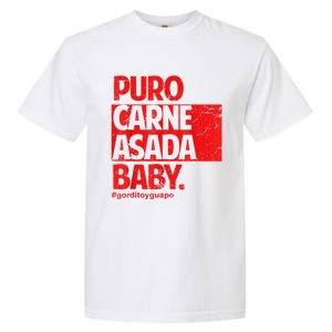 Puro Carne Asada #Gorditoyguapo Garment-Dyed Heavyweight T-Shirt