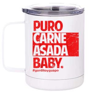 Puro Carne Asada #Gorditoyguapo 12 oz Stainless Steel Tumbler Cup