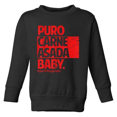 Puro Carne Asada #Gorditoyguapo Toddler Sweatshirt