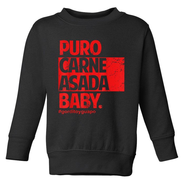 Puro Carne Asada #Gorditoyguapo Toddler Sweatshirt