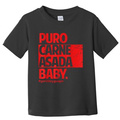 Puro Carne Asada #Gorditoyguapo Toddler T-Shirt