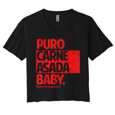 Puro Carne Asada #Gorditoyguapo Women's Crop Top Tee