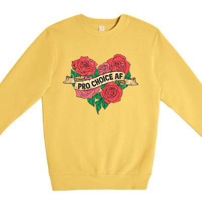 Pro Choice Af Feminist Roses Heart Feminism Great Gift Premium Crewneck Sweatshirt