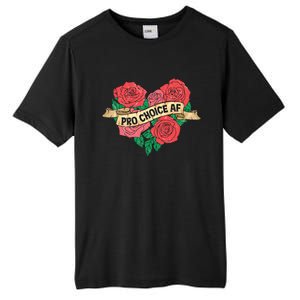 Pro Choice Af Feminist Roses Heart Feminism Great Gift Tall Fusion ChromaSoft Performance T-Shirt