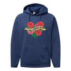 Pro Choice Af Feminist Roses Heart Feminism Great Gift Performance Fleece Hoodie