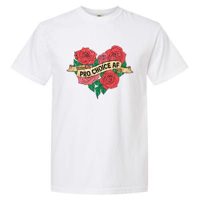 Pro Choice Af Feminist Roses Heart Feminism Great Gift Garment-Dyed Heavyweight T-Shirt