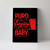 Puro Carne Asada Gorditoyguapo Canvas