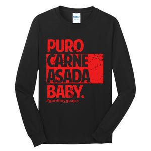 Puro Carne Asada Gorditoyguapo Tall Long Sleeve T-Shirt