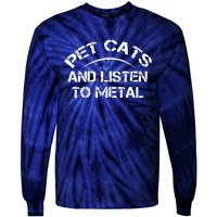 Pet Cats And Listen To Metal Tie-Dye Long Sleeve Shirt