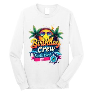 Punta Cana Birthday Trip Matching Group 2025 Vacation 2025 Long Sleeve Shirt