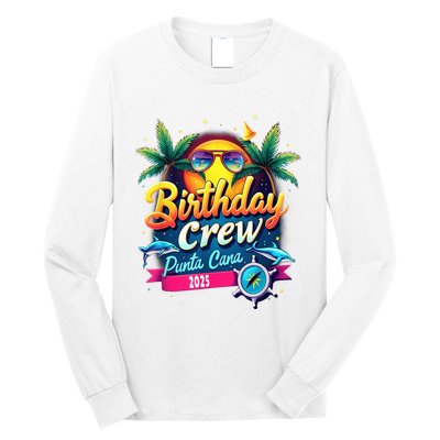 Punta Cana Birthday Trip Matching Group 2025 Vacation 2025 Long Sleeve Shirt