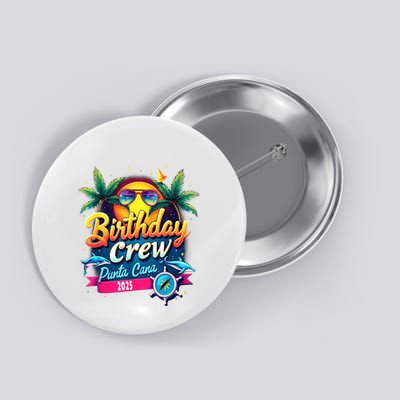Punta Cana Birthday Trip Matching Group 2025 Vacation 2025 Button