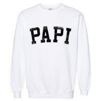 Papi Classic Bold Font Birthday Papi Garment-Dyed Sweatshirt