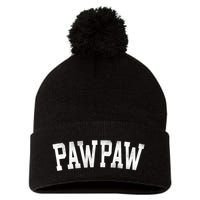 Pawpaw Classic Bold Font FatherS Day Pawpaw Raglan Baseball Pom Pom 12in Knit Beanie