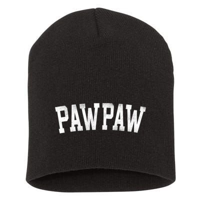 Pawpaw Classic Bold Font FatherS Day Pawpaw Raglan Baseball Short Acrylic Beanie