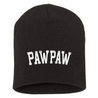 Pawpaw Classic Bold Font FatherS Day Pawpaw Raglan Baseball Short Acrylic Beanie