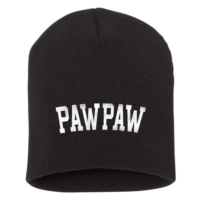 Pawpaw Classic Bold Font FatherS Day Pawpaw Raglan Baseball Short Acrylic Beanie