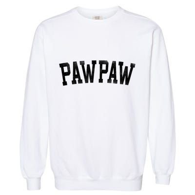 Pawpaw Classic Bold Font FatherS Day Pawpaw Raglan Baseball Garment-Dyed Sweatshirt