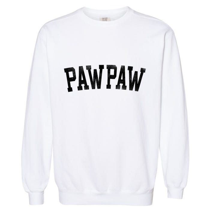 Pawpaw Classic Bold Font FatherS Day Pawpaw Raglan Baseball Garment-Dyed Sweatshirt