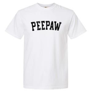 Peepaw Classic Bold Font FatherS Day Peepaw Raglan Baseball Garment-Dyed Heavyweight T-Shirt