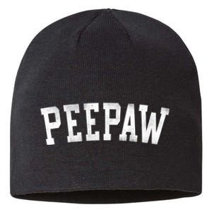 Peepaw Classic Bold Font FatherS Day Peepaw Sustainable Beanie