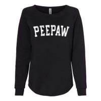 Peepaw Classic Bold Font FatherS Day Peepaw Womens California Wash Sweatshirt