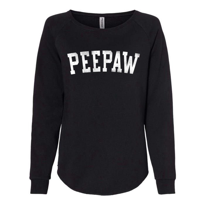 Peepaw Classic Bold Font FatherS Day Peepaw Womens California Wash Sweatshirt