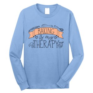 Pastry Chef Baker Baking Is My Therapy Funny Gift Long Sleeve Shirt